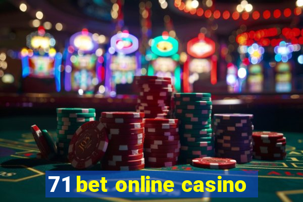 71 bet online casino